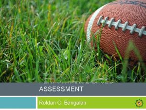 PERFORMANCEBASED ASSESSMENT Roldan C Bangalan Performancebased Assessment Performancebased
