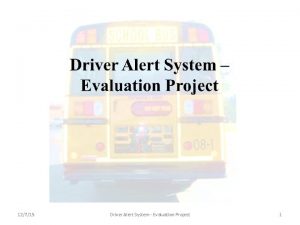 12715 Driver Alert System Evaluation Project 1 Driver