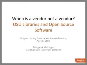 When is a vendor not a vendor OSU