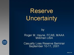 Reserve Uncertainty by Roger M Hayne FCAS MAAA