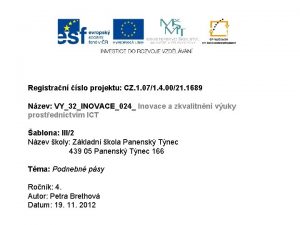 Registran slo projektu CZ 1 071 4 0021