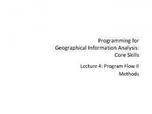 Programming for Geographical Information Analysis Core Skills Lecture Programming for Geographical Information Analysis Core Skills Lecture