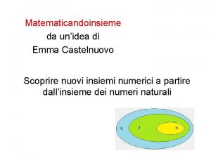 Matematicandoinsieme da unidea di Emma Castelnuovo Scoprire nuovi