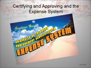 Certifying and Approving and the Expense System 10