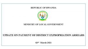 REPUBLIC OF RWANDA MINISTRY OF LOCAL GOVERNMENT UPDATE