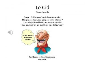 Le Cid Pierre Corneille rage dsespoir vieillesse ennemie