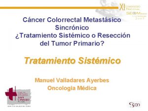 Cncer Colorrectal Metastsico Sincrnico Tratamiento Sistmico o Reseccin