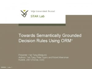 Towards Semantically Grounded Decision Rules Using ORM Presenter