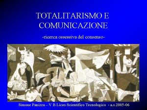 TOTALITARISMO E COMUNICAZIONE ricerca ossessiva del consenso Simone