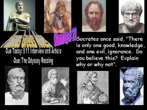 Socrates once said There is only one good