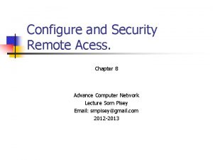 Configure and Security Remote Acess Chapter 8 Advance