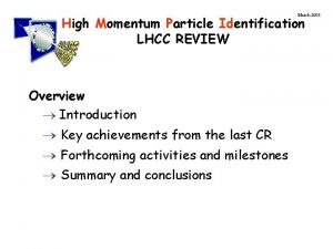 March 2003 High Momentum Particle Identification LHCC REVIEW
