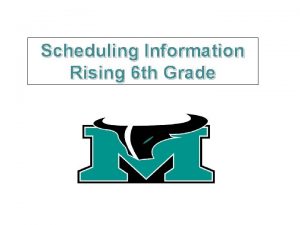 Scheduling Information Rising 6 th Grade A Day