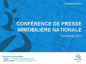 19 dcembre 2017 CONFRENCE DE PRESSE IMMOBILIRE NATIONALE