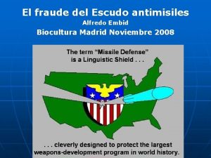 El fraude del Escudo antimisiles Alfredo Embid Biocultura