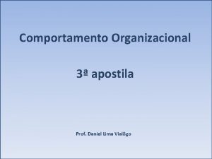 Comportamento Organizacional 3 apostila Prof Daniel Lima Vialgo