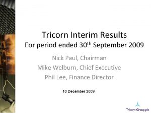 Tricorn Interim Results For period ended 30 th