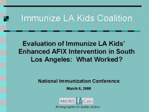 Immunize LA Kids Coalition Evaluation of Immunize LA