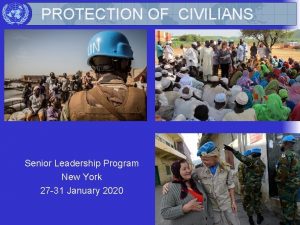 PROTECTION OF CIVILIANS Senior Leadership Program New York