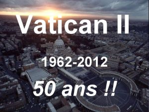 Vatican II 1962 2012 50 ans Communion Service
