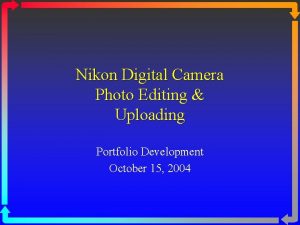 Nikon Digital Camera Photo Editing Uploading Portfolio Development