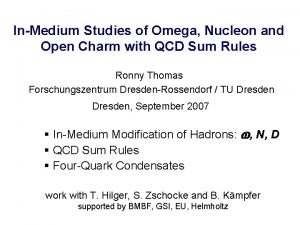 InMedium Studies of Omega Nucleon and Open Charm