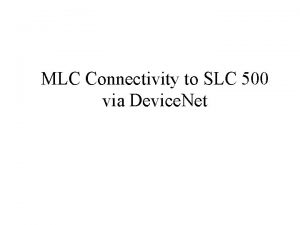 MLC Connectivity to SLC 500 via Device Net