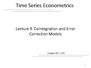 Time Series Econometrics Lecture 9 Cointegration and Error