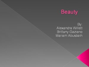 Beauty By Alexandra Willett Brittany Gaziano Mariam Abusbeih