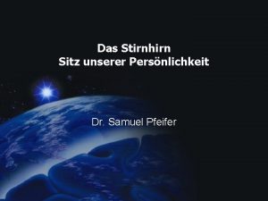 Das Stirnhirn Sitz unserer Persnlichkeit Dr Samuel Pfeifer