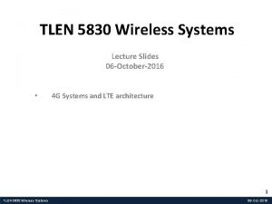 TLEN 5830 Wireless Systems Lecture Slides 06 October2016