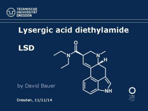 Lysergic acid diethylamide LSD by David Bauer Dresden