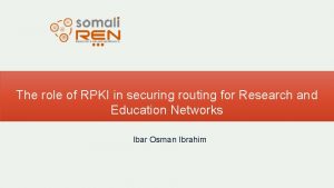 The role of RPKI in securing routing for