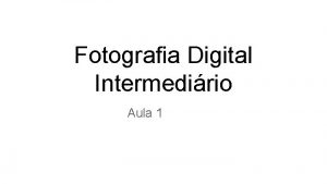 Fotografia Digital Intermedirio Aula 1 Composio Dicas para