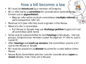 How a bill becomes a law Bill must