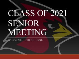 CLASS OF 2021 SENIOR MEETING OSBORNE HIGH SCHOOL