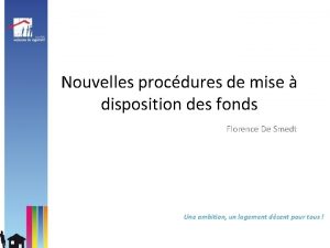 Nouvelles procdures de mise disposition des fonds Florence