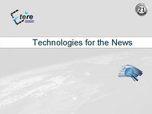 Technologies for the News Newsroom Integration Lowres editing