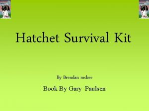 Hatchet Survival Kit By Brendan mckee Book By