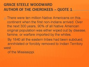 GRACE STEELE WOODWARD AUTHOR OF THE CHEROKEES QUOTE