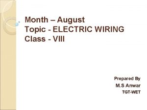 Month August Topic ELECTRIC WIRING Class VIII Prepared