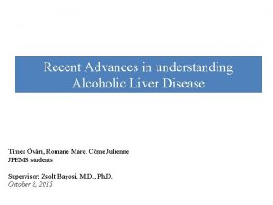 Recent Advances in understanding Alcoholic Liver Disease Tmea