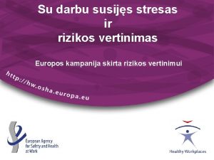 Su darbu susijs stresas ir rizikos vertinimas Europos