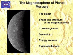 The Magnetosphere of Planet Mercury The planet Shape