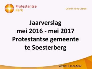 Jaarverslag mei 2016 mei 2017 Protestantse gemeente te