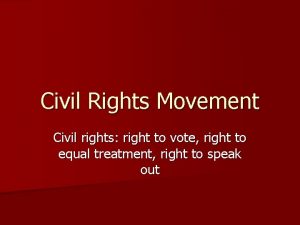 Civil Rights Movement Civil rights right to vote