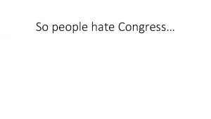So people hate Congress https www cheatsheet commoneycareerpollcongresslessfavorablethandogwasteandcockroaches