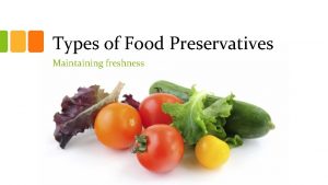 Types of Food Preservatives Maintaining freshness Preservatives substances