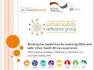 Building the capabilities for localising SDGs and safer