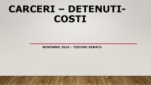 CARCERI DETENUTICOSTI NOVEMBRE 2019 TESTORE RENATO CARCERI DETENUTI